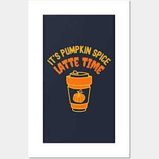 It's Pumpkin Spice Latte Time Posters and Art